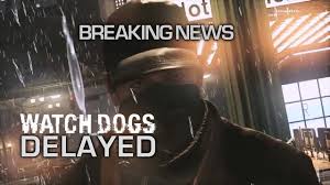 Watch Dogs Delayed